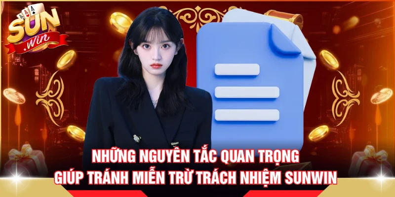 Những nguyên tắc quan trọng giúp tránh miễn trừ trách nhiệm SUNWIN 