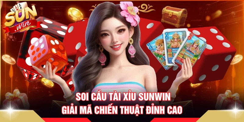 Soi Cầu Tài Xỉu SUNWIN - Giải Mã Chiến Thuật Đỉnh Cao
